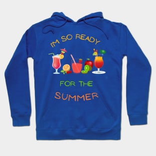 I'M SO READY FOR THE SUMMER Hoodie